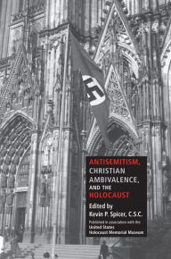 Title: Antisemitism, Christian Ambivalence, and the Holocaust, Author: Kevin P. Spicer