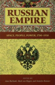 Title: Russian Empire: Space, People, Power, 1700-1930, Author: Jane Burbank