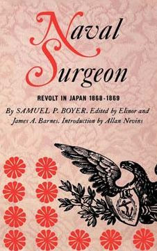 Naval Surgeon: Revolt in Japan 1868-1869