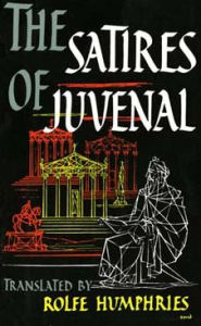 Title: The Satires of Juvenal, Author: Juvenal