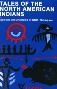 Title: Tales of the North American Indians, Author: Stith Thompson
