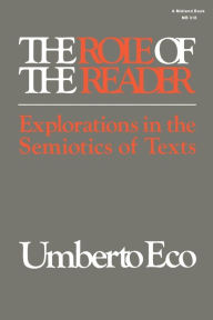 Title: The Role of the Reader: Explorations in the Semiotics of Texts, Author: Umberto Eco