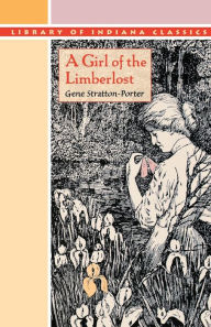 Title: A Girl of the Limberlost, Author: Gene Stratton-Porter