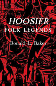 Title: Hoosier Folk Legends, Author: Ronald L. Baker