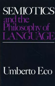 Title: Semiotics and the Philosophy of Language, Author: Umberto Eco