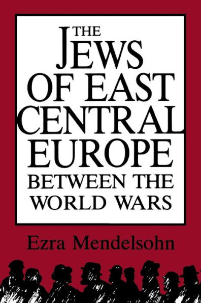 The Jews of East Central Europe between the World Wars / Edition 1