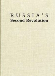 Title: Russia's Second Revolution: The February 1917 Uprising in Petrograd, Author: E.N. Burdzhalov