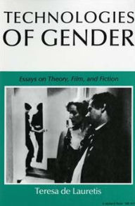 Title: Technologies of Gender: Essays on Theory, Film, and Fiction, Author: Teresa de Lauretis