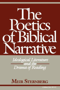 Title: The Poetics of Biblical Narrative: Ideological Literature and the Drama of Reading / Edition 1, Author: Jim Bowman