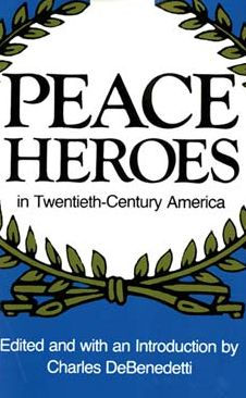 Peace Heroes in Twentieth-Century America