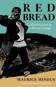 Red Bread: Collectivization in a Russian Village
