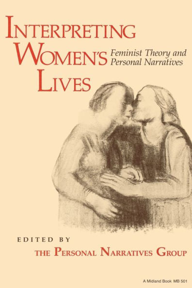 Interpreting Women's Lives: Feminist Theory and Personal Narratives / Edition 1