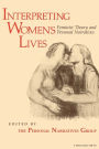 Interpreting Women's Lives: Feminist Theory and Personal Narratives / Edition 1