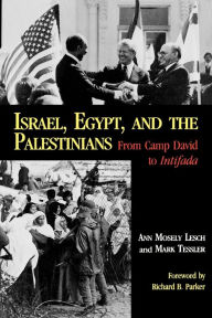 Title: Israel, Egypt, and the Palestinians: From Camp David to Intifada, Author: Ann Mosely Lesch