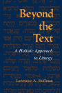 Beyond the Text: A Holistic Approach to Liturgy