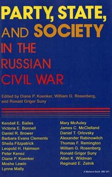 Party, State, and Society in the Russian Civil War: Explorations in Social History / Edition 1