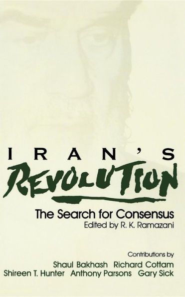 Iran's Revolution: The Search for Consensus / Edition 1