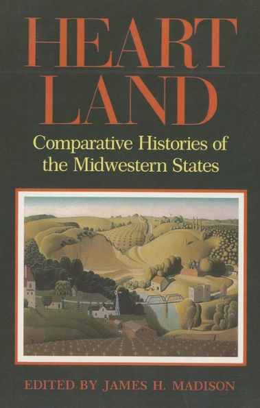 Heartland: Comparative Histories of the Midwestern States