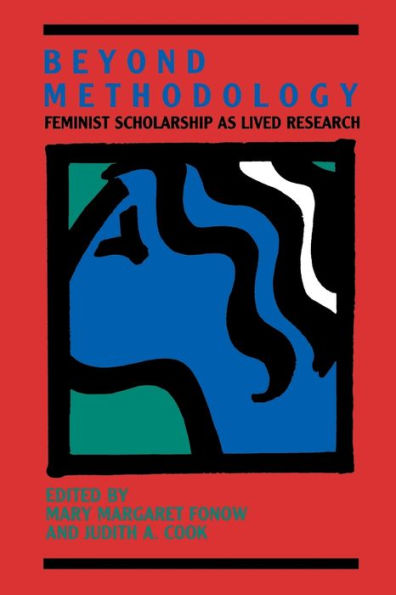 Beyond Methodology: Feminist Scholarship as Lived Research