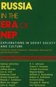 Title: Russia in the Era of NEP: Explorations in Soviet Society and Culture / Edition 1, Author: Sheila Fitzpatrick