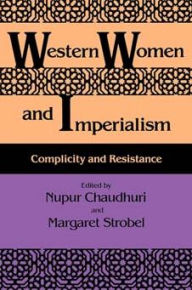 Title: Western Women And Imperialism / Edition 1, Author: Indiana University Press