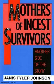 Mothers of Incest Survivors: Another Side of the Story