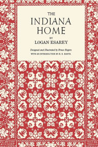 Title: The Indiana Home, Author: Logan Esarey