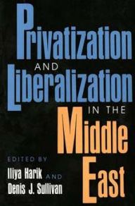 Title: Privatization and Liberalization in the Middle East, Author: Iliya Harik