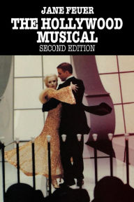 Title: The Hollywood Musical, Second Edition / Edition 2, Author: Jane Feuer