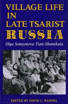 Village Life in Late Tsarist Russia / Edition 1