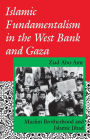 Islamic Fundamentalism in the West Bank and Gaza: Muslim Brotherhood and Islamic Jihad