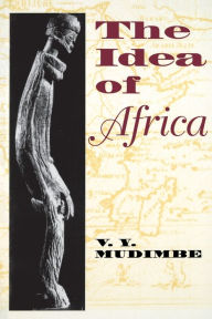 Title: The Idea of Africa / Edition 1, Author: V. Y. Mudimbe