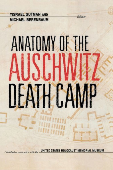 Anatomy of the Auschwitz Death Camp / Edition 1