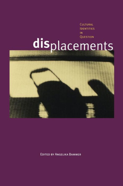 Displacements: Cultural Identities in Question / Edition 1