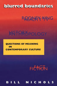 Title: Blurred Boundaries: Questions of Meaning in Contemporary Culture, Author: Bill Nichols