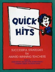 Title: Quick Hits: Successful Strategies by Award Winning Teachers, Author: Eileen Teper Bender