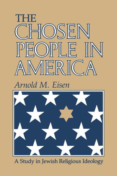 The Chosen People in America: A Study in Jewish Religious Ideology / Edition 1