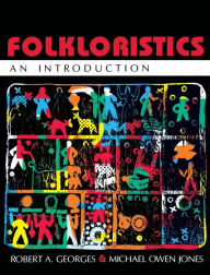 Title: Folkloristics: An Introduction / Edition 1, Author: Robert A. Georges
