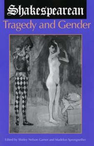 Title: Shakespearean Tragedy and Gender / Edition 1, Author: Shirley Nelson Garner