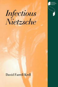 Title: Infectious Nietzsche, Author: David Farrell Krell