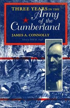 Three Years in the Army of the Cumberland: The Letters and Diary of Major James A. Connolly
