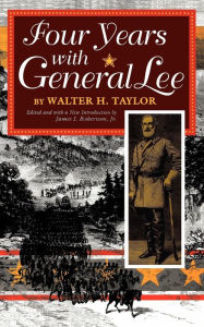 Title: Four Years with General Lee, Author: Walter Taylor