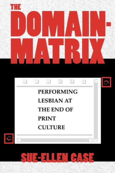 the Domain-Matrix: Performing Lesbian at End of Print Culture