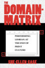 The Domain-Matrix: Performing Lesbian at the End of Print Culture