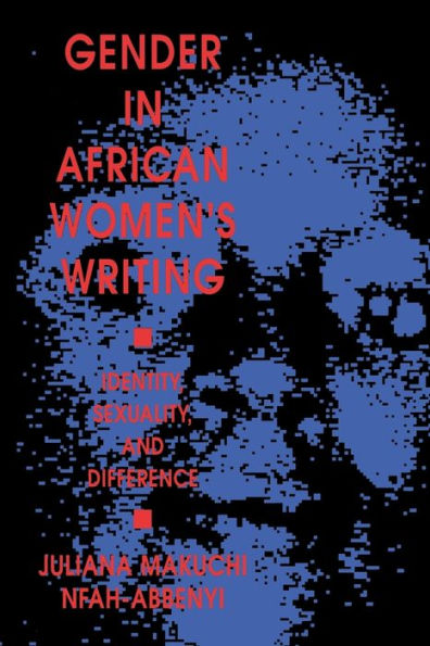 Gender in African Women's Writing: Identity, Sexuality, and Difference