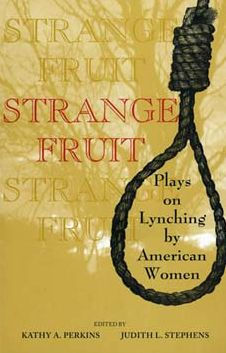 Strange Fruit: Plays on Lynching by American Women