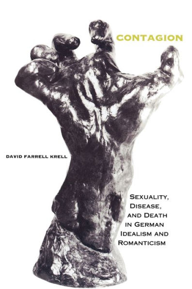 Contagion: Sexuality, Disease, and Death in German Idealism and Romanticism
