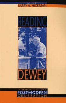 Reading Dewey: Interpretations for a Postmodern Generation