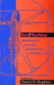 Title: Sex/Machine: Readings in Culture, Gender, and Technology, Author: Patrick D. Hopkins