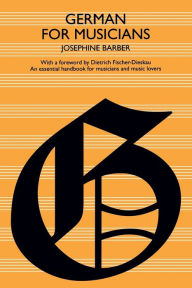 Title: German for Musicians, Author: Josephine Barber